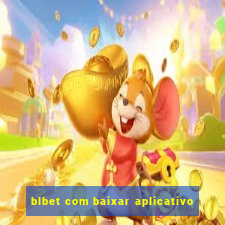 blbet com baixar aplicativo